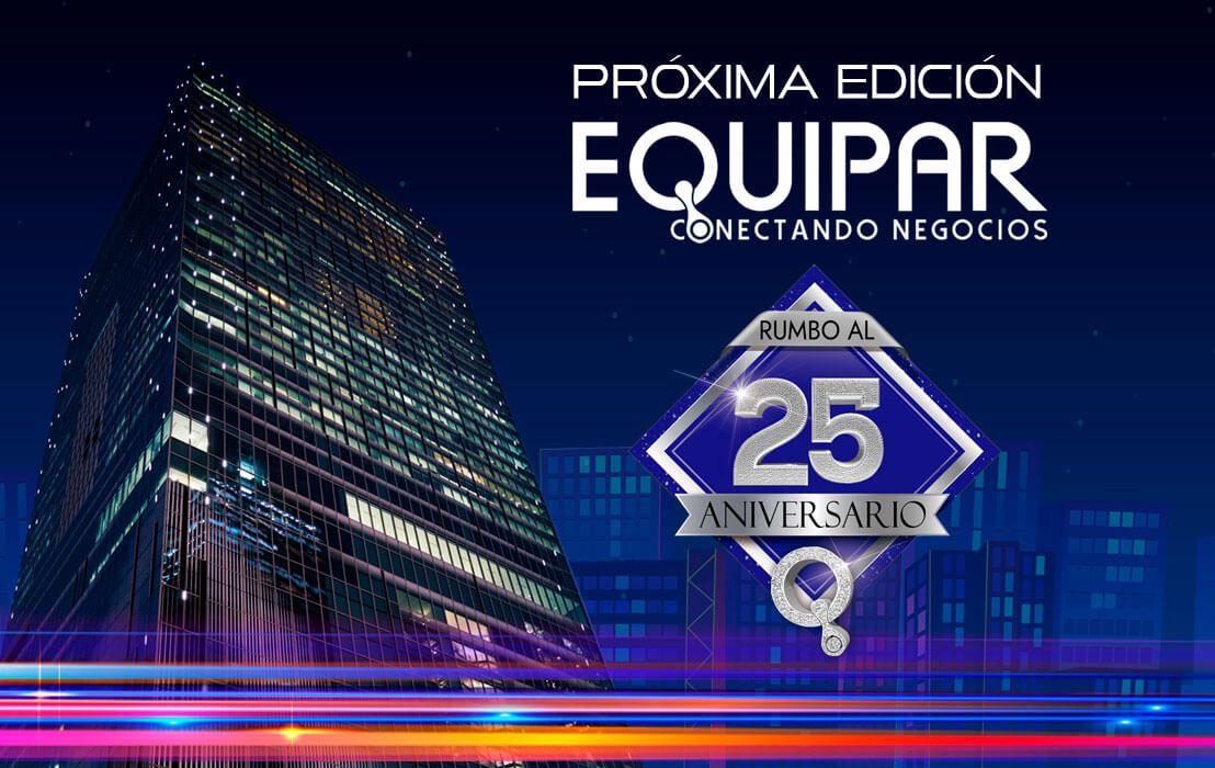 Revista EQUIPAR prepara Edición de Colección rumbo a su 25 Aniversario